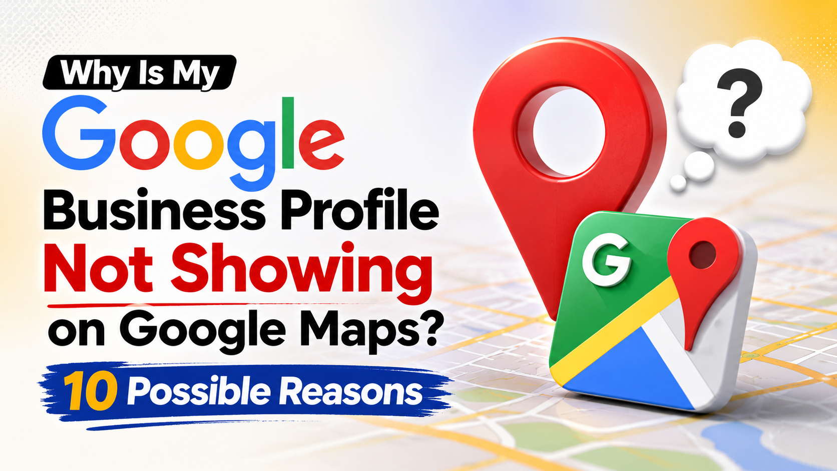 Google Business Profile not showing on Google Maps — common reasons and fixes