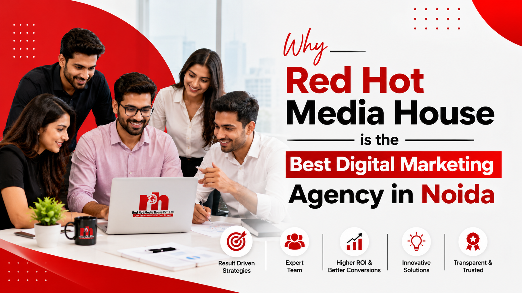 Red Hot Media House expert digital marketing team — the Best Digital Marketing Agency in Noida